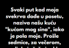 “Svaki put kad moja svekrva dođe u posetu, naziva našu kuću “kućom mog sina”, iako je pola moje…”