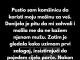 Pustio sam komšinicu da koristi moju mašinu za veš. Donijela je pitu da mi zahvali i molila me da ne kažem njenom mužu.