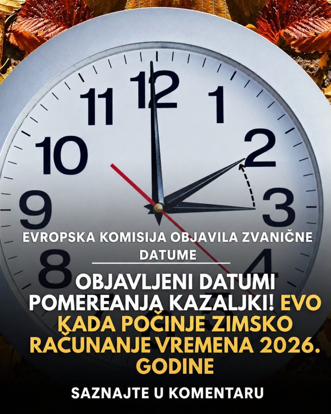 Objavljeni datumi pomjeranja kazaljki! Evo kada počinje zimsko računanje vremena 2026. godine - featured image