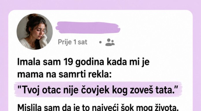 Imala sam 19 godina kada mi je mama na samrti rekla: „Tvoj otac nije čovjek kojeg zoveš tata.“ Imala sam 19 godina kada mi je mama na samrti rekla: „Tvoj otac nije čovjek kojeg zoveš tata.“ - featured image