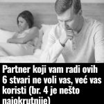 Partner koji vam radi ovih 6 stvari ne voli vas, već vas koristi (br. 4 je nešto najokrutnije Partner koji vam radi ovih 6 stvari ne voli vas, već vas koristi (br. 4 je nešto najokrutnije - featured image