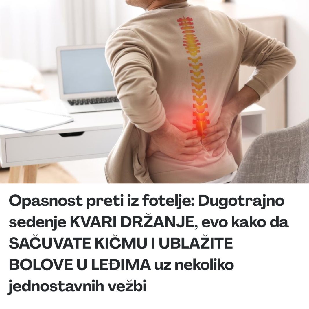 Opasnost preti iz fotelje: Dugotrajno sedenje KVARI DRŽANJE, evo kako da SAČUVATE KIČMU I UBLAŽITE BOLOVE U LEĐIMA uz nekoliko jednostavnih vežbi - featured image