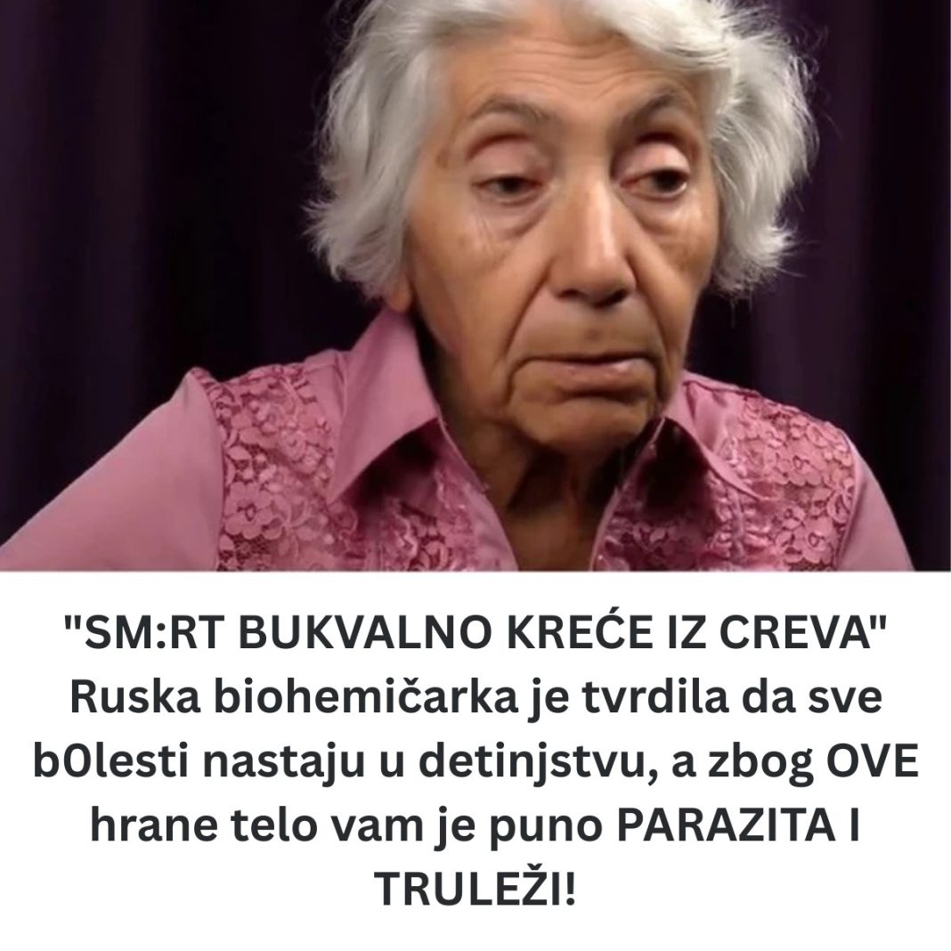 “SM:RT BUKVALNO KREĆE IZ CREVA” Ruska biohemičarka je tvrdila da sve b0lesti nastaju u detinjstvu, a zbog OVE hrane telo vam je puno PARAZITA I TRULEŽI! - featured image