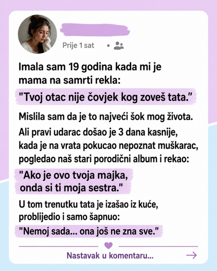 Imala sam 19 godina kada mi je mama na samrti rekla: „Tvoj otac nije čovjek kojeg zoveš tata.“ - featured image Imala sam 19 godina kada mi je mama na samrti rekla: „Tvoj otac nije čovjek kojeg zoveš tata.“ - featured image
