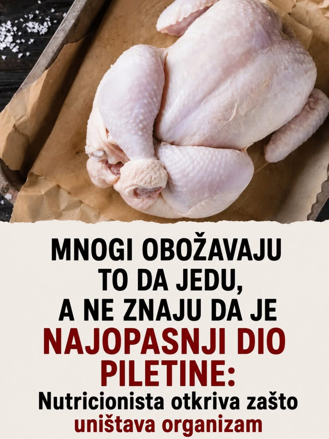 MNOGI OBOŽAVAJU TO DA JEDU, A NE ZNAJU DA JE NAJOPASNJI DIO PILETINE: Nutricionista otkriva zašto uništava organizam - featured image