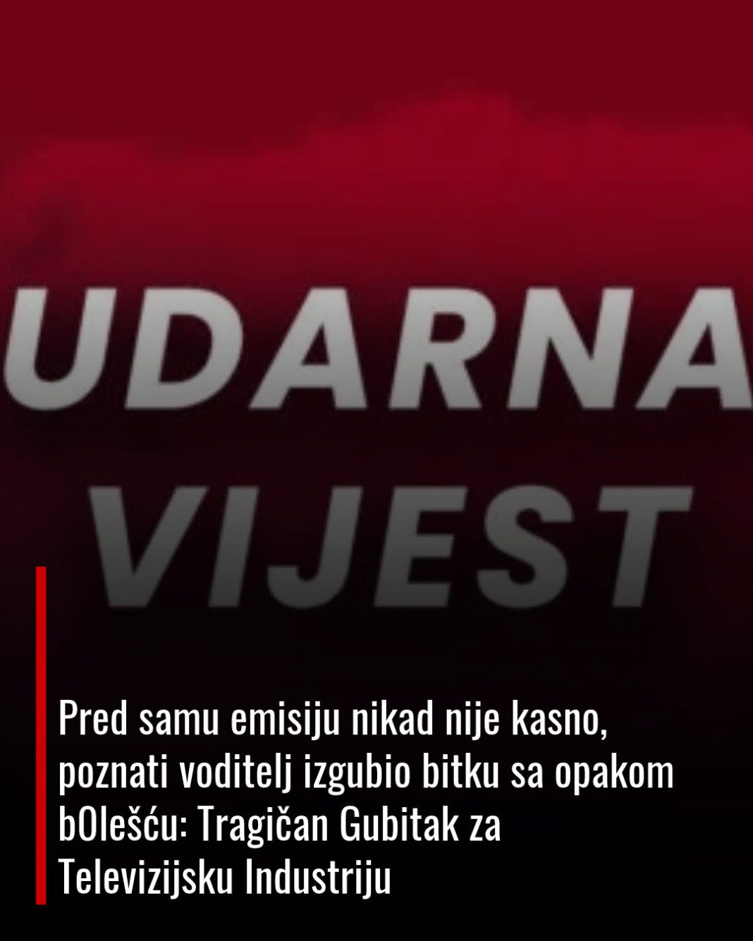 Pred samu emisiju nikad nije kasno, poznati voditelj izgubio bitku sa opakom b0lešću: Tragičan Gubitak za Televizijsku Industriju - featured image Pred samu emisiju nikad nije kasno, poznati voditelj izgubio bitku sa opakom b0lešću: Tragičan Gubitak za Televizijsku Industriju - featured image