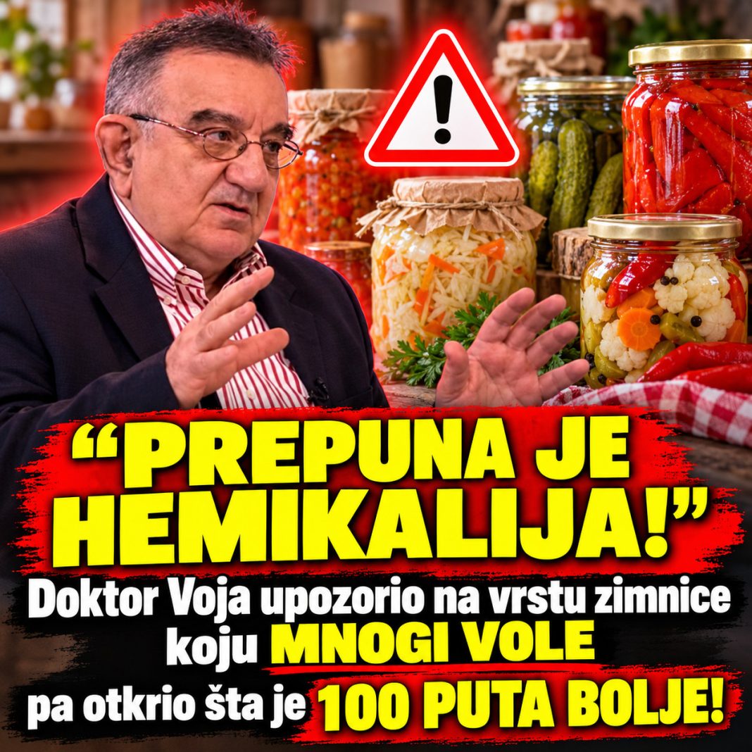 “PREPUNA JE HEMIKALIJA!” Doktor Voja upozorio na vrstu zimnice koju MNOGI VOLE pa otkrio šta je 100 PUTA BOLJE! - featured image “PREPUNA JE HEMIKALIJA!” Doktor Voja upozorio na vrstu zimnice koju MNOGI VOLE pa otkrio šta je 100 PUTA BOLJE! - featured image
